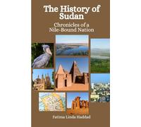 The History of Sudan: Chronicles of a Nile-Bound Nation
