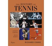 The History of Tennis: Legendary Champions. Magical Moments.