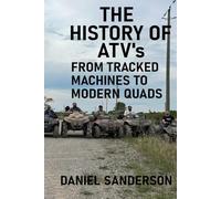 The History of the ATV: From Tracked Machines to Modern Quads
