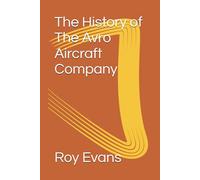 The History of The Avro Aircraft Company (Aviation Companies History)