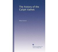 The history of the Caliph Vathek