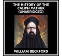 The History Of The Caliph Vathek (unabridged) (audiolibro)