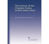 The history of the Chaplain Corps, United States Navy: Volume 4