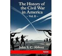 The History of the Civil War in America: Vol. II