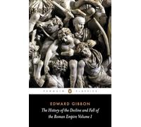 The History of the Decline and Fall of the Roman Empire: Volume 1 (The History of the Decline and Fall of the Roman Empire, 1)
