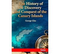 The History of the Discovery and Conquest of the Canary Islands
