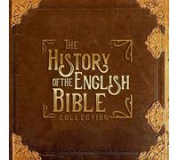 The History of the English Bible Collection (Illustrated Homeschool Edition): A Student-Friendly Journey Through the Lives, Bibles, and Legacy of ... Geneva, Bishops’, and King James Bibles