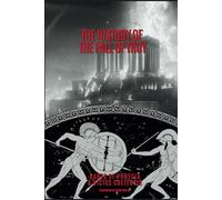 The History of the Fall of Troy: Dares of Phrygia and Dictys Cretensis: Unabridged