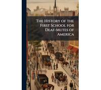 The History of the First School for Deaf-Mutes of America