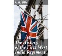 The History Of The First West India Regiment (ebook)