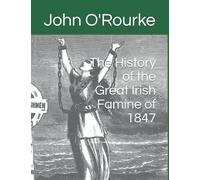 The History of the Great Irish Famine of 1847