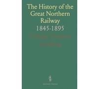 The History of the Great Northern Railway: 1845-1895