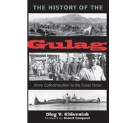 The History of the Gulag: From Collectivization to the Great Terror (Annals of Communism)