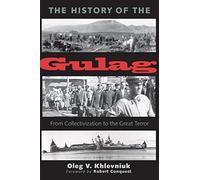 The History of the Gulag: From Collectivization to the Great Terror (Annals of Communism)