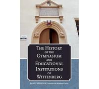 The History of the Gymnasium and Educational Institutions of Wittenberg