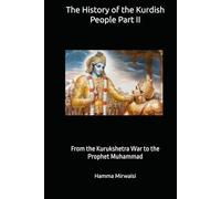 The History of the Kurdish People Part II: From the Kurukshetra War to the Prophet Muhammad