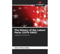 The History of the Labour Party (1979-2002): A hegemonic construction