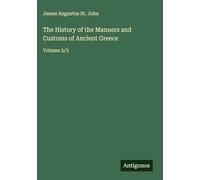 The History of the Manners and Customs of Ancient Greece: Volume 2/3