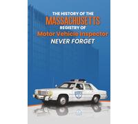 The History of the Massachusetts Registry of Motor Vehicle Inspector: NEVER FORGET