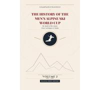 The History of the Men's Alpine Ski World Cup - The Battle of the Giants: from Zurbriggen to Tomba: All Results, Progressive Standings and Final ... 2 (1981-1990) - Black and White Edition