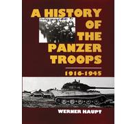 The History of the Panzer Troops 1916-1945