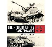The History of the Panzerwaffe: Volume 2: 1942-45 (General Military)