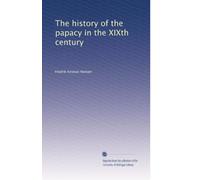 The history of the papacy in the XIXth century