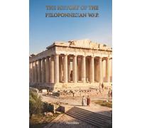 The History of the Peloponnesian War: The Classic Edition