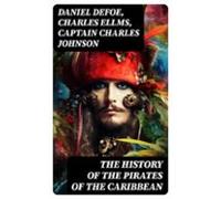 The History Of The Pirates Of The Caribbean (ebook)
