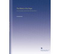 The History of the Popes: From the Foundation of the See of Rome to the Present Time V.3