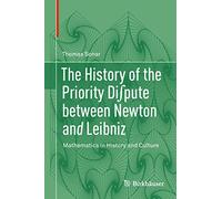 The History of the Priority Di¿pute between Newton and Leibniz: Mathematics in History and Culture