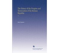 The History of the Progress and Termination of the Roman Republic: V.3