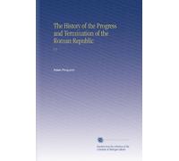 The History of the Progress and Termination of the Roman Republic: V.5