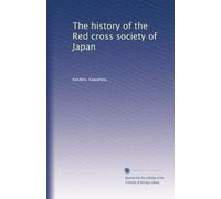 The history of the Red cross society of Japan