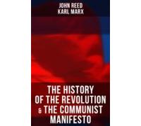 The History Of The Revolution & The Communist Manifesto (ebook)