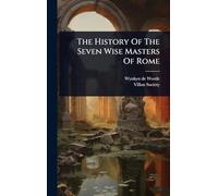 The History Of The Seven Wise Masters Of Rome