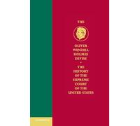 The History of the Supreme Court of the United States: Volume 8 (Oliver Wendell Holmes Devise History of the Supreme Court of the United States)