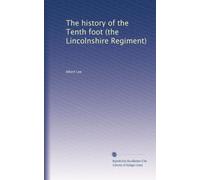 The history of the Tenth foot (the Lincolnshire Regiment): Volume 2