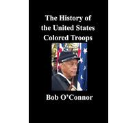 The History of the United States Colored Troops
