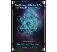 The History of the Universe: And the Psychic War of End Times