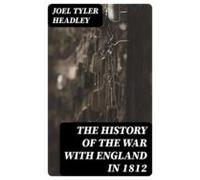 The History Of The War With England In 1812 (ebook)