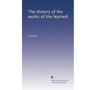 The History of the works of the learned: Volume 13