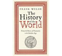 The History of the World: From the Earliest Times to the Present Day