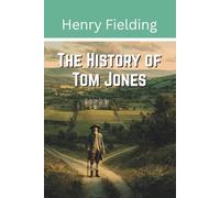 The History of Tom Jones: A Foundling