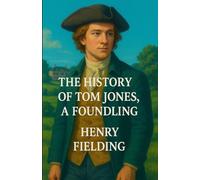 The History Of Tom Jones A Foundling(Illustrated)