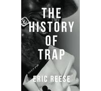 The History of Trap (The History of Hip Hop)