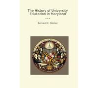 The History of University Education in Maryland (Classic Books)