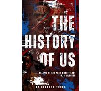 The History Of Us: The past wasn't lost. It was stolen
