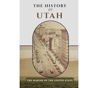 The History Of Utah: The Making Of The United State
