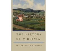The History Of Virginia: The American Heritage (THE AMERICAN HERITAGE SERIES)